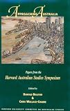 Approaching Australia: Papers from the Harvard Australian Studies Symposium