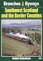 Branches & Byways: South West Scotland and the Border Counties