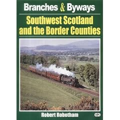 Branches & Byways: South West Scotland and the Border Counties (Branches & Byways)