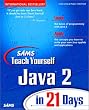 Sams Teach Yourself Java 2 in 21 Days (Teach Yourself in 21 Days Series)