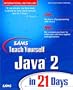 Sams Teach Yourself Java 2 in 21 Days (Teach Yourself in 21 Days Series)
