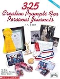  : 325 Creative Prompts for Personal Journals (Grades 4-8)