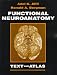 Functional Neuroanatomy: Text and Atlas