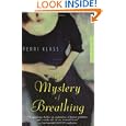 The Mystery of Breathing: A Novel by  Perri Klass