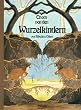 Etwas von den Wurzelkindern