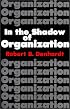 In the Shadow of Organization