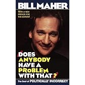 Does Anybody Have a Problem with That?: The Best of Politically Incorrect