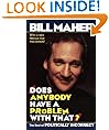 Does Anybody Have a Problem with That?: The Best of Politically Incorrect