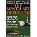 The Mental Art of Putting: Using Your Mind to Putt Your Best