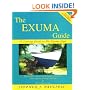 The Exuma Guide: A Cruising Guide to the Exuma Cays : Approaches, Routes, Anchorages, Dive Sights, Flora, Fauna, History, and Lore of the Exuma Cays