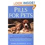 Pills For Pets: The A to Z Guide to Drugs and Medications for Your Animal Companion