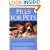 Pills For Pets: The A to Z Guide to Drugs and Medications for Your Animal Companion
