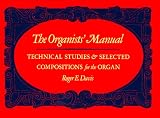 The Organists' Manual: Technical Studies and Selected Compositions for the Organ image