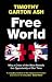 Free World: Why a Crisis of the West Reveals the Opportunity of Our Time