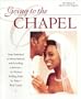 Going to the Chapel: The Ultimate Wedding Guide for Today's Black Couple