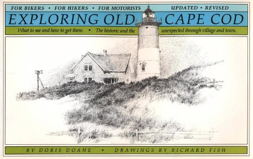 Exploring Old Cape Cod: The Historic and Unexpected Through Village and Town - What to See and How to Get There