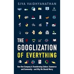 Googlization of Everything