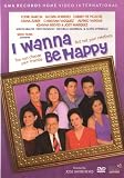 I Wanna Be Happy