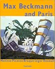 Max Beckmann and Paris: Matisse Picasso Braque Leg...