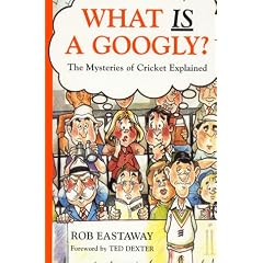 What is a Googly?: The Mysteries of Cricket Explained