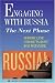 Engaging with Russia: The Next Phase