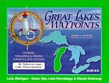 Great Lakes Waypoints:Lake Michigan-Green Bay, Lake Winnebago & Illinois Waterway