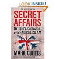Secret Affairs: Britain's Collusion with Radical Islam