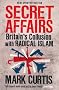 Secret Affairs: Britain's Collusion with Radical Islam