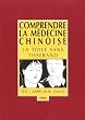 Comprendre la m�decine chinoise. La toile sans tisserand