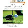 The Impact Zone: Mastering Golf's Moment of Truth by BobClampett and Andy Brumer