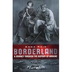Borderland: A Journey Through the History of Ukraine
