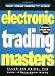 Electronic Trading Masters: Secrets from the Pros (Wiley Online Trading for a Living)