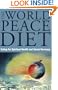 World Peace Diet: Eating for Spiritual Health and Social Harmony