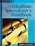 The Telephone Interviewer's Handbook: How to Conduct Standardized Conversations (Research Methods for the Social Sciences)