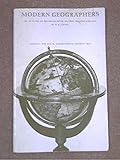 Modern geographers : an outline of progress in geography since AD 1800