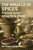 The miracle of spices : practical tips for health & home