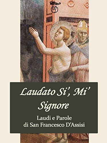 Laudi e Parole di San Francesco d'Assisi (Italian Edition)