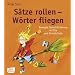 S�tze rollen W�rter fliegen: Bewegte Sprachf�rderung in Kita und Grundschule