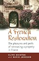A French Restoration: The Pleasures and Perils of Renovating a Property in France