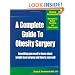 A Complete Guide to Obesity Surgery: Everything You Need to Know About Weight Loss Surgery and How to Succeed