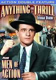 Anything For a Thrill (1937) / Men Of Action (1935)
