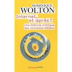 Internet, et apr�s ? : Une th�orie critique des nouveaux m�dias
