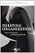Debating Organization: Point-counterpoint in Organization Studies