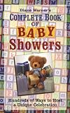 Diane Warner's Complete Book of Baby Showers: Hundreds of Ways to Host a Unique Celebration