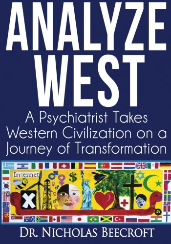 analyze west a psychiatrist takes western civilization on a journey of transformation