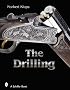 The Drilling Gun: History, Use, and Technology of a Universal Hunting Weapon