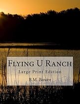 Flying U Ranch: Large Print Edition