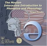 The Mouton Interactive Introduction to Phonetics and Phonology, 1 CD-ROM Fuer Windows 95/98/98SE/NT4.0/2000 und Macintosh OS8.1 oder hoeher. Hybrid CD-ROM