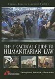 The Practical Guide To Humanitarian Law