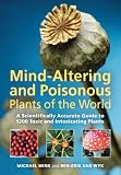 Mind-altering and Poisonous Plants of the World